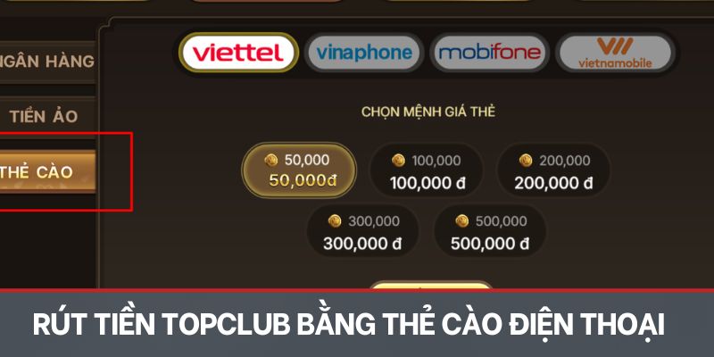 Rút tiền Topclub bằng thẻ cào điện thoại