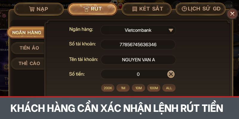 Khách hàng cần xác nhận lệnh rút tiền
